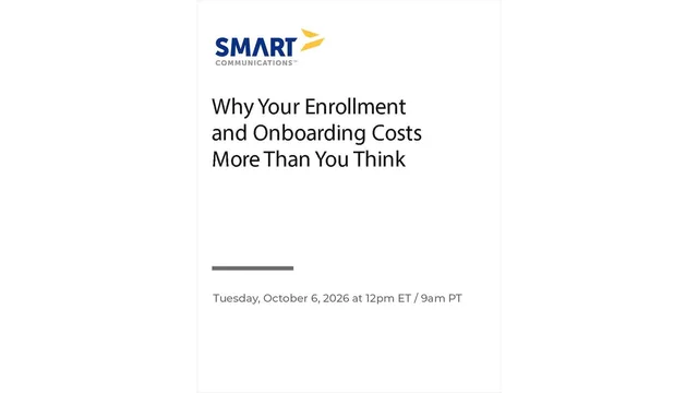 Why Your Enrollment and Onboarding Costs More Than You Think